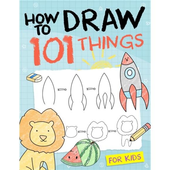 How To Draw 101 Things For Kids: Simple And Easy Drawing Book With Animals, - Picture 1 of 3